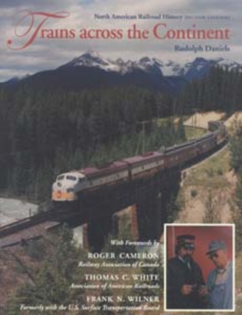 Trains across the Continent, Second Edition : North American Railroad History, Paperback / softback Book