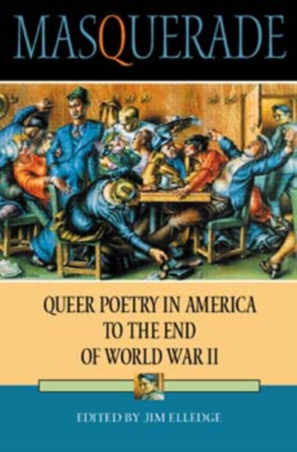 Masquerade : Queer Poetry in America to the End of World War II, Paperback / softback Book