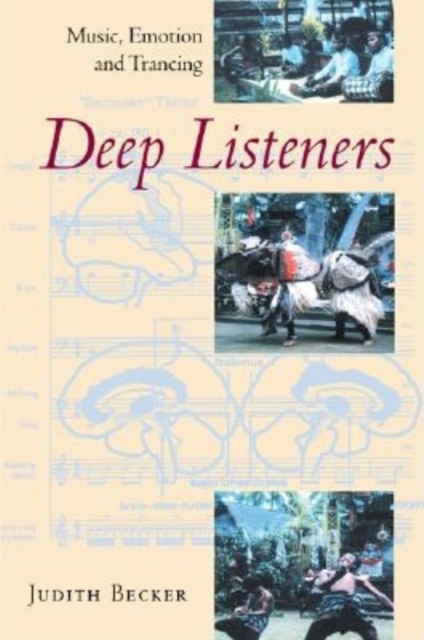 Deep Listeners : Music, Emotion, and Trancing, Paperback / softback Book