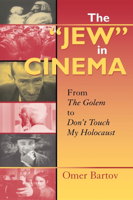 The "Jew" in Cinema : From The Golem to Don't Touch My Holocaust, Paperback / softback Book
