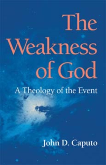The Weakness of God : A Theology of the Event, Paperback / softback Book