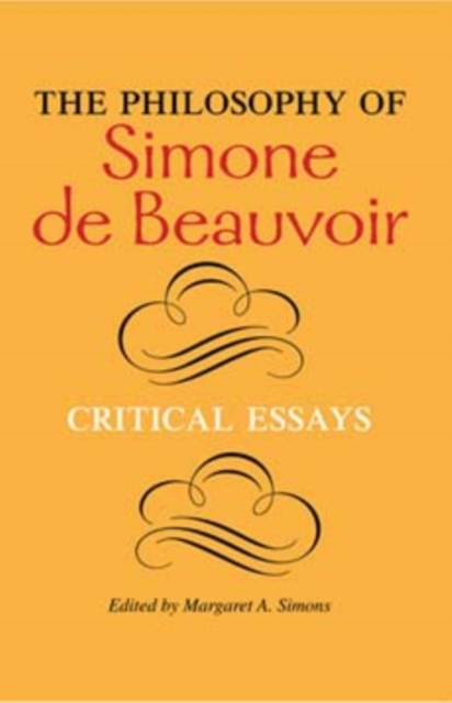 The Philosophy of Simone de Beauvoir : Critical Essays, Paperback / softback Book