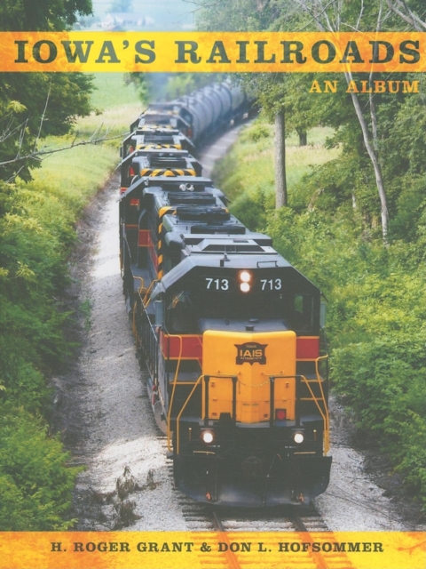 Iowa's Railroads : An Album, Paperback / softback Book