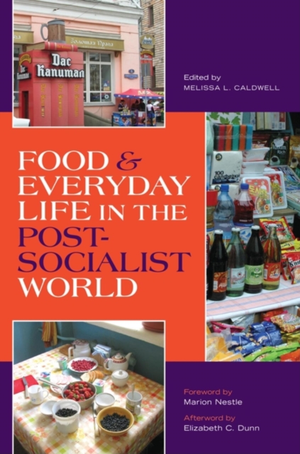 Food and Everyday Life in the Postsocialist World, Paperback / softback Book