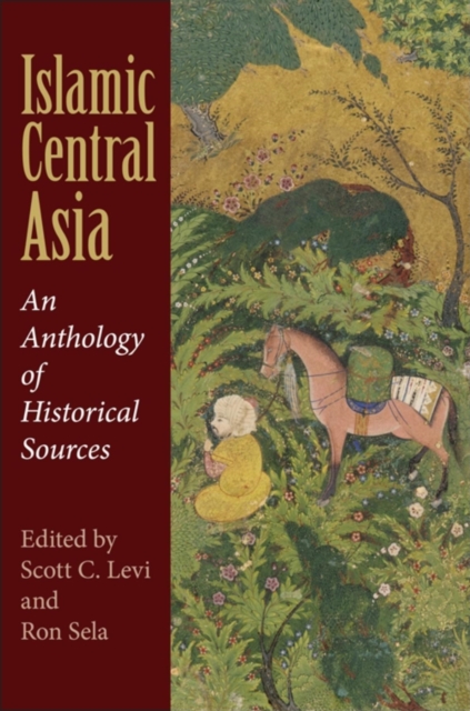 Islamic Central Asia : An Anthology of Historical Sources, Paperback / softback Book