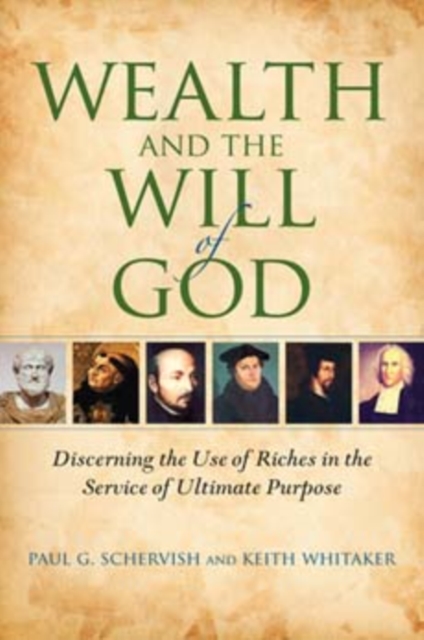 Wealth and the Will of God : Discerning the Use of Riches in the Service of Ultimate Purpose, Paperback / softback Book