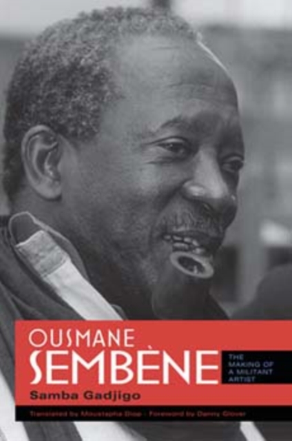 Ousmane Sembene : The Making of a Militant Artist, Paperback / softback Book