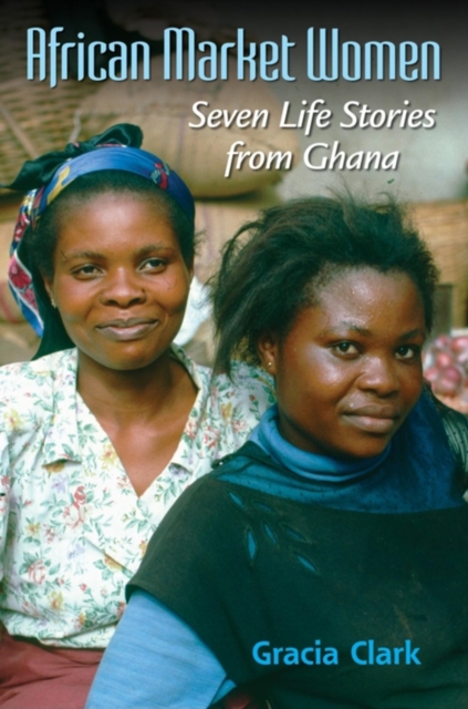 African Market Women : Seven Life Stories from Ghana, Paperback / softback Book
