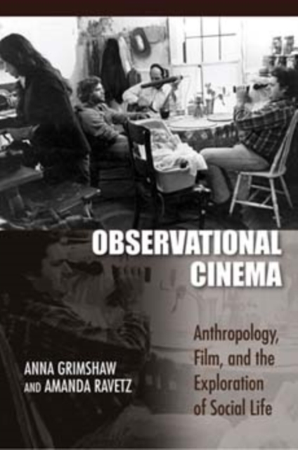 Observational Cinema : Anthropology, Film, and the Exploration of Social Life, Paperback / softback Book