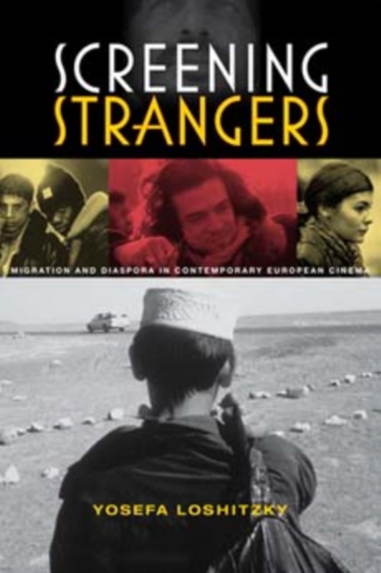Screening Strangers : Migration and Diaspora in Contemporary European Cinema, Paperback / softback Book