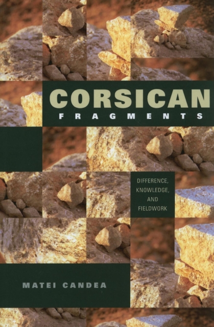 Corsican Fragments : Difference, Knowledge, and Fieldwork, Paperback / softback Book