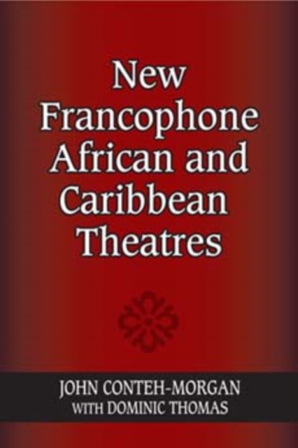 New Francophone African and Caribbean Theatres, Paperback / softback Book