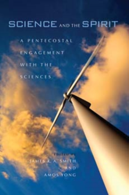 Science and the Spirit : A Pentecostal Engagement with the Sciences, Paperback / softback Book