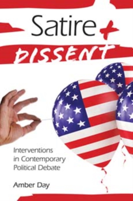 Satire and Dissent : Interventions in Contemporary Political Debate, Paperback / softback Book