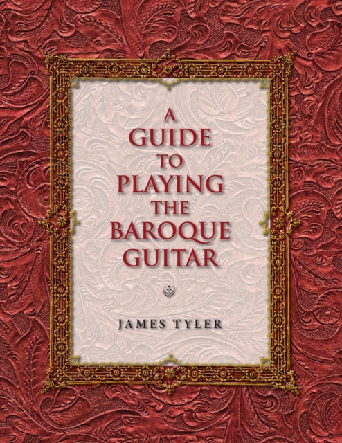 A Guide to Playing the Baroque Guitar, Paperback / softback Book