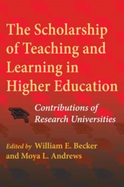 The Scholarship of Teaching and Learning in Higher Education : Contributions of Research Universities, Paperback / softback Book