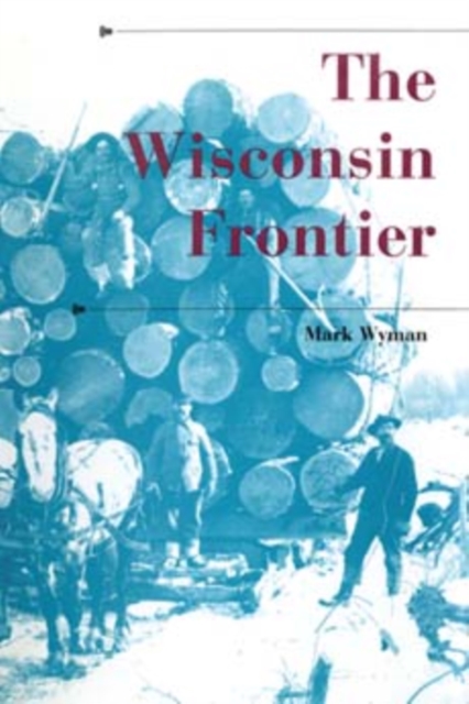 The Wisconsin Frontier, Paperback / softback Book