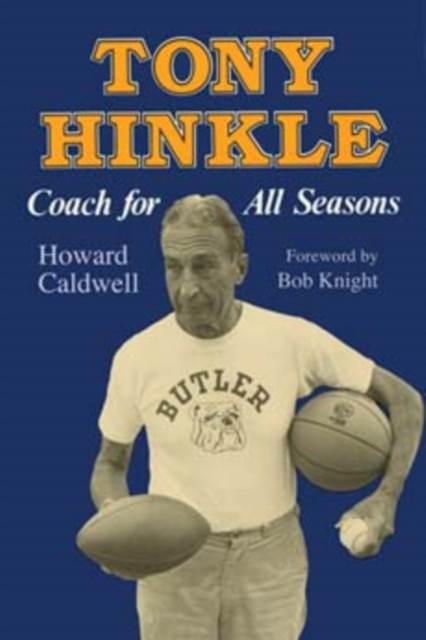 Tony Hinkle : Coach for All Seasons, Paperback / softback Book