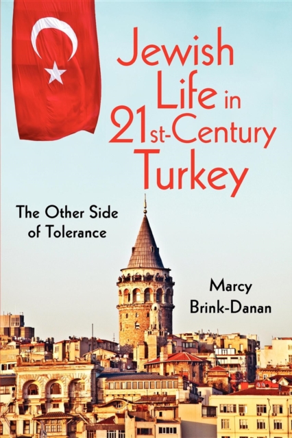 Jewish Life in Twenty-First-Century Turkey : The Other Side of Tolerance, Paperback / softback Book