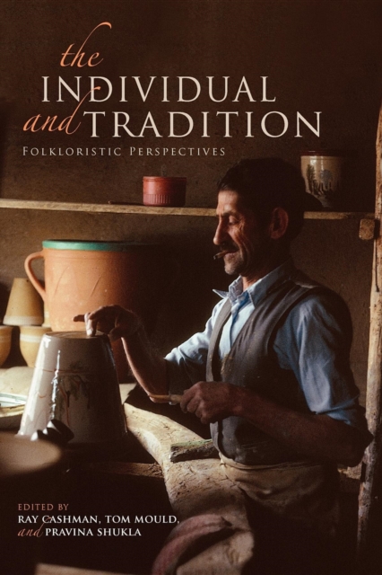 The Individual and Tradition : Folkloristic Perspectives, Paperback / softback Book