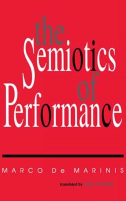 The Semiotics of Performance, Hardback Book