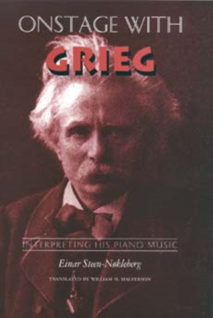 Onstage with Grieg : Interpreting His Piano Music, Hardback Book