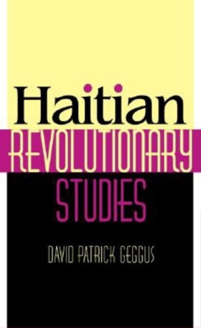 Haitian Revolutionary Studies, Hardback Book