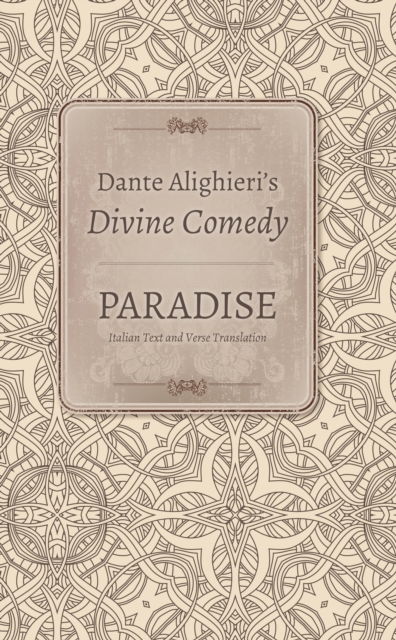 Dante Alighieri's Divine Comedy, Volume 5 and Volume 6 : Paradise: Italian Text with Verse Translation and Paradise: Notes and Commentary, Hardback Book