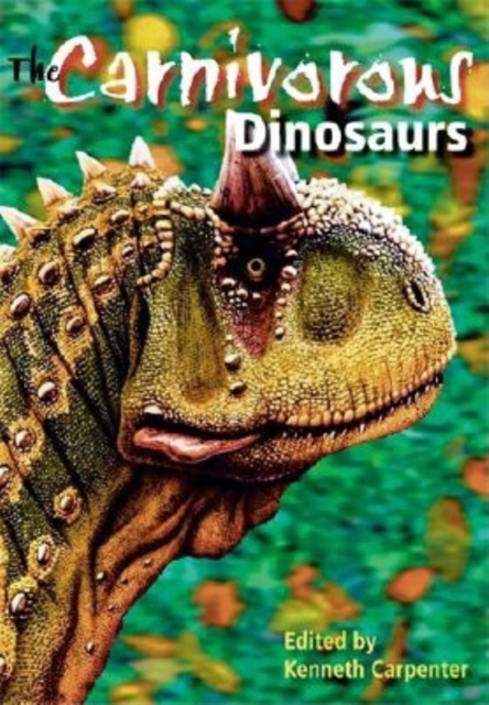 The Carnivorous Dinosaurs, Hardback Book
