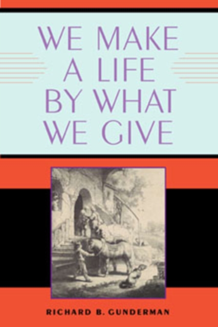We Make a Life by What We Give, Hardback Book