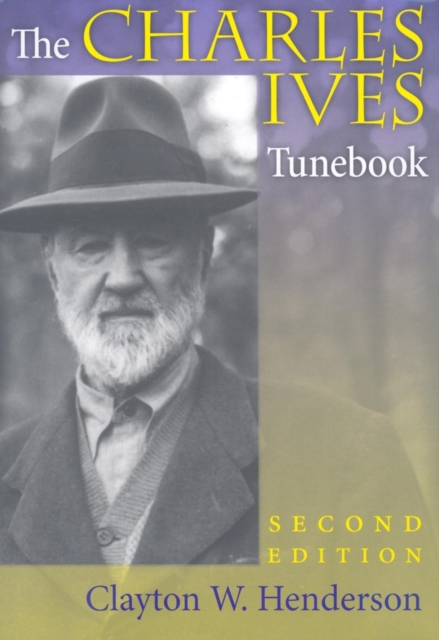 The Charles Ives Tunebook, Second Edition, Hardback Book