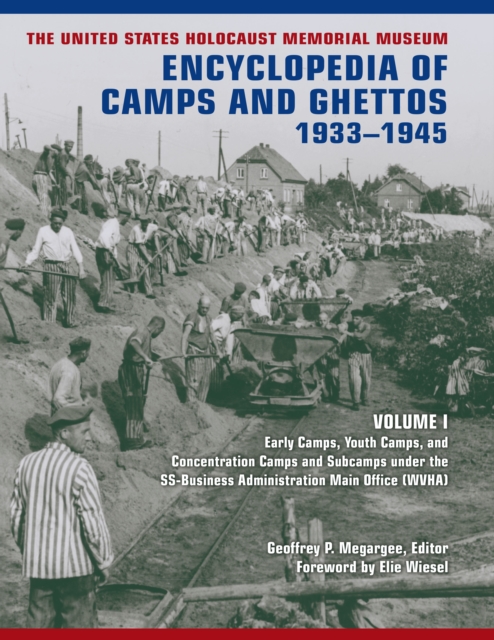 The United States Holocaust Memorial Museum Encyclopedia of Camps and Ghettos, 1933-1945, Volume I : Early Camps, Youth Camps, and Concentration Camps and Subcamps under the SS-Business Administration, Hardback Book