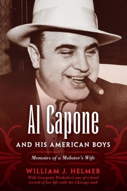 Al Capone and His American Boys : Memoirs of a Mobster's Wife, Hardback Book