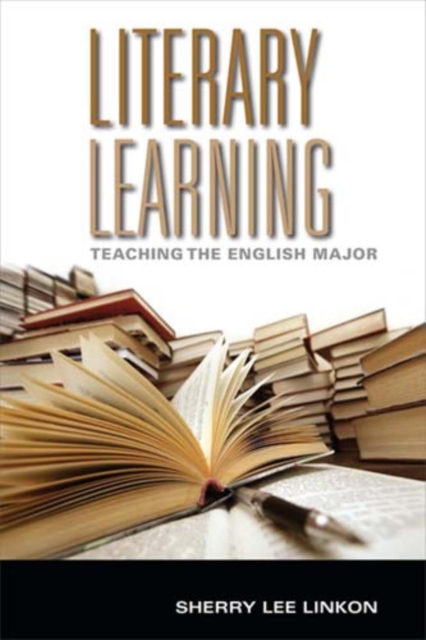 Literary Learning : Teaching the English Major, Hardback Book