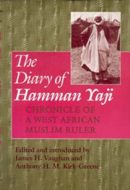 The Diary of Hamman Yaji : Chronicle of a West African Muslim Ruler, Hardback Book
