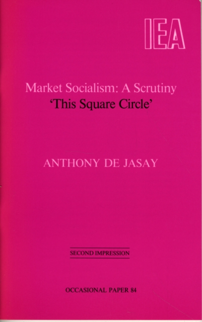 Market Socialism : A Scrutiny - "This Square Circle", Paperback / softback Book