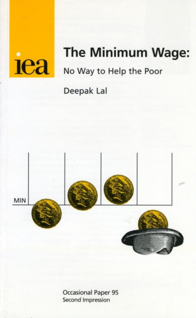 The Minimum Wage : No Way to Help the Poor, Paperback / softback Book