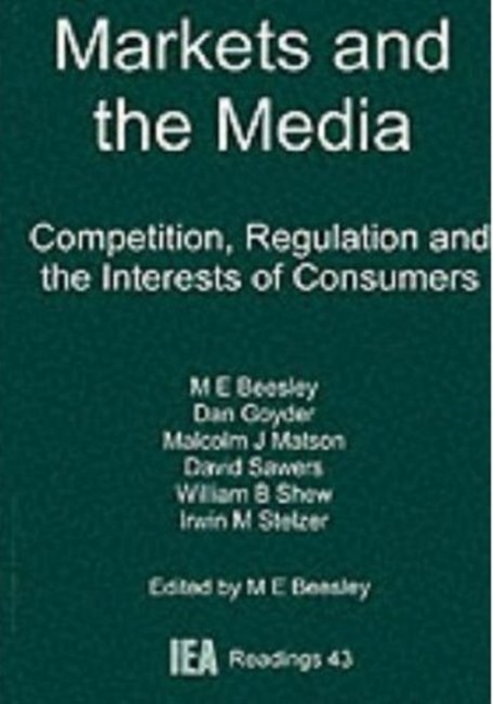 Markets and the Media : Competition, Regulation and the Interests of Consumers, Paperback / softback Book