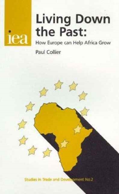 Living Down the Past : How Europe Can Help Africa Grow, Paperback / softback Book