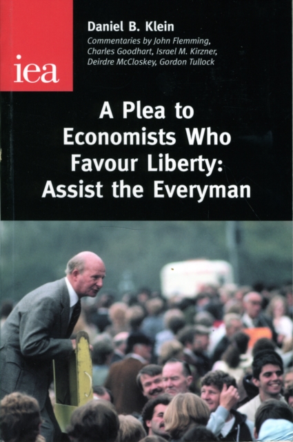 A Plea to Economists Who Favour Liberty : Assist the Everyman, Hardback Book