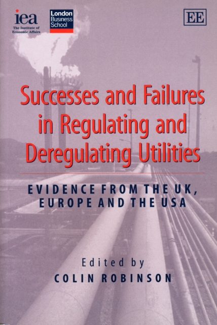 Successes and Failures in Regulating and Deregulating Utilities, Paperback / softback Book