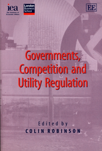 Governments, Competition and Utility Regulation, Paperback / softback Book