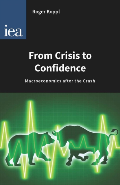 From Crisis to Confidence : Macroeconomics after the Crash, PDF eBook