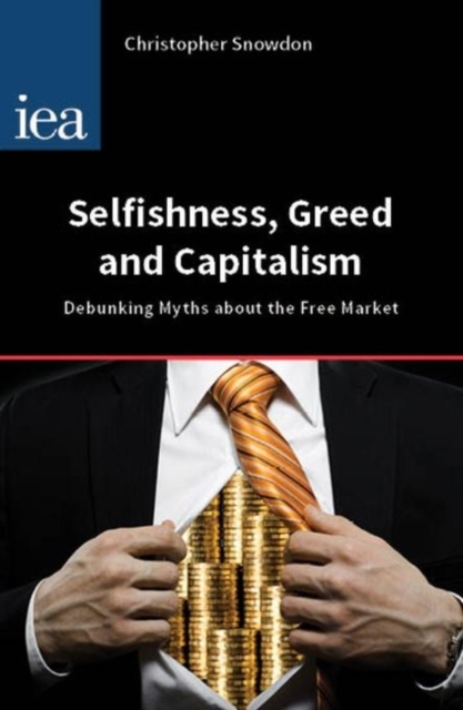 Selfishness, Greed and Capitalism : Debunking Myths about the Free Market, EPUB eBook