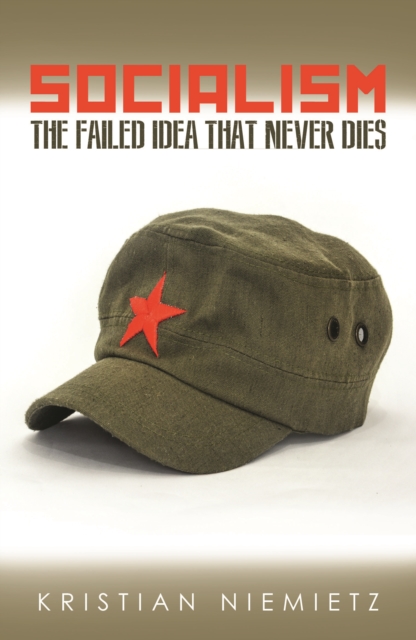 Socialism : The Failed Idea That Never Dies, Paperback / softback Book