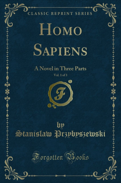 Homo Sapiens : A Novel in Three Parts, PDF eBook