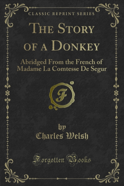 The Story of a Donkey : Abridged From the French of Madame La Comtesse De Segur, PDF eBook
