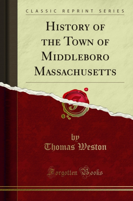 History of the Town of Middleboro Massachusetts, PDF eBook