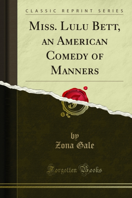 Miss. Lulu Bett, an American Comedy of Manners, PDF eBook