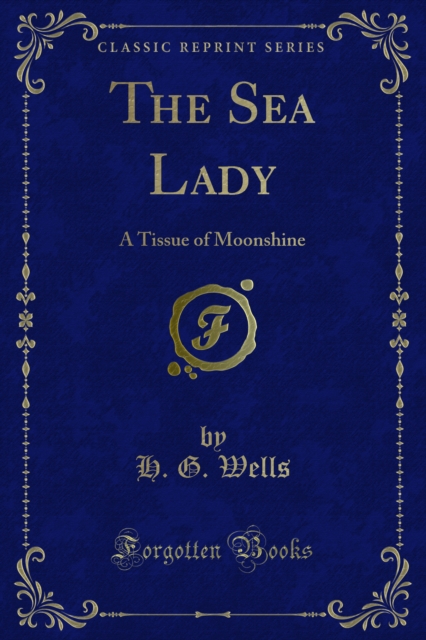 The Sea Lady : A Tissue of Moonshine, PDF eBook